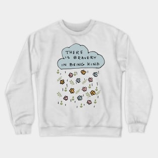 Being kind is brave Crewneck Sweatshirt